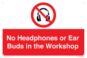 No Headphones or Ear Buds in the Workshop